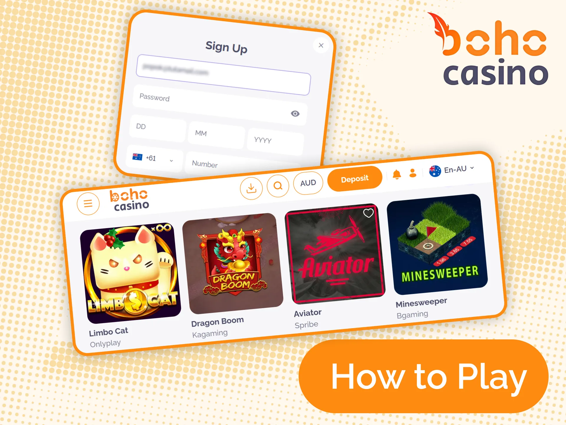 Register and deposit money to start playing mini games at Boho Casino.